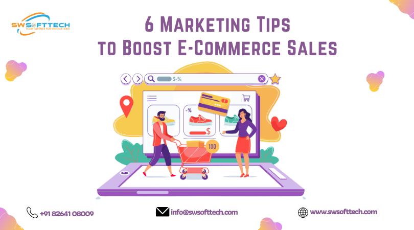 Marketing Tips to Help Boost E-Commerce Sales