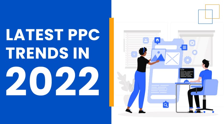 Latest PPC Trends in 2022