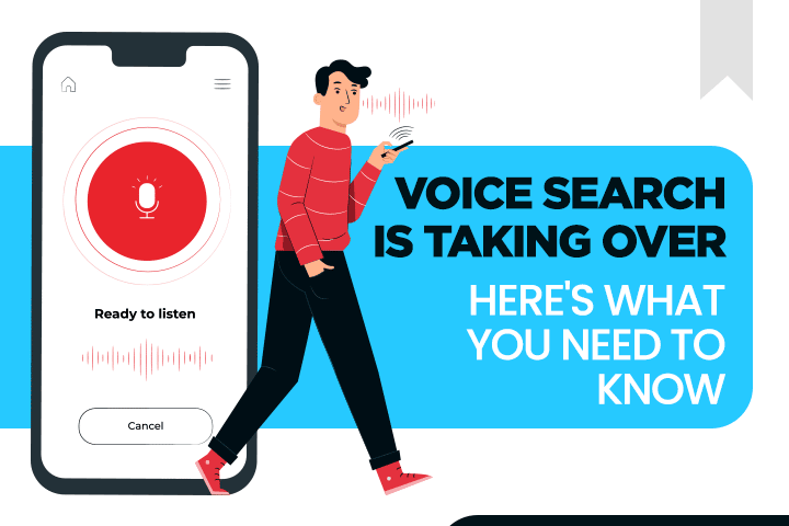 Voice Search is Taking Over: Here’s What You Need to Know