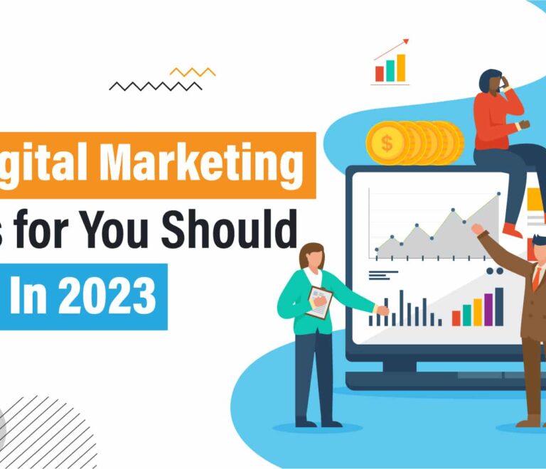 Top Digital Marketing Trends You Should Invest In 2023
